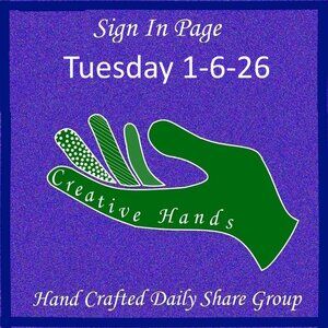 Tuesday 1-6-2026 Hand Crafted Handmade Share Group Part One - Sign In
